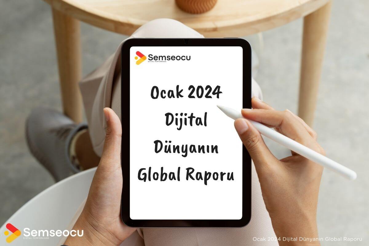 Ocak 2024 Dijital Dünyanın Global Raporu