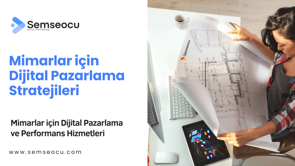 mimarlar-i-in-dijital-pazarlama-ve-seo-hizmetleri-2024-semseocu
